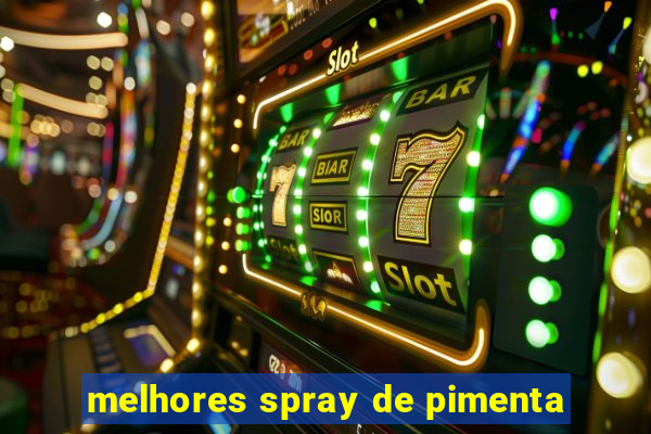 melhores spray de pimenta